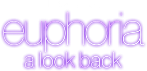 Euphoria: A Look Back