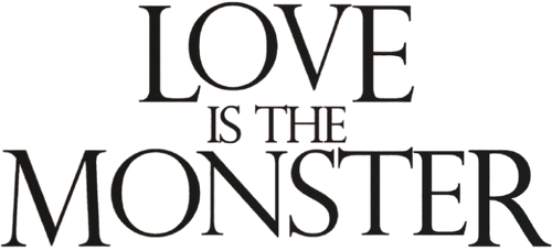 Love Is the Monster
