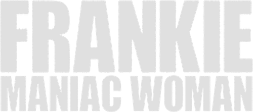 Frankie, Maniac Woman